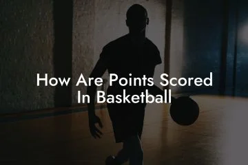 How Are Points Scored In Basketball