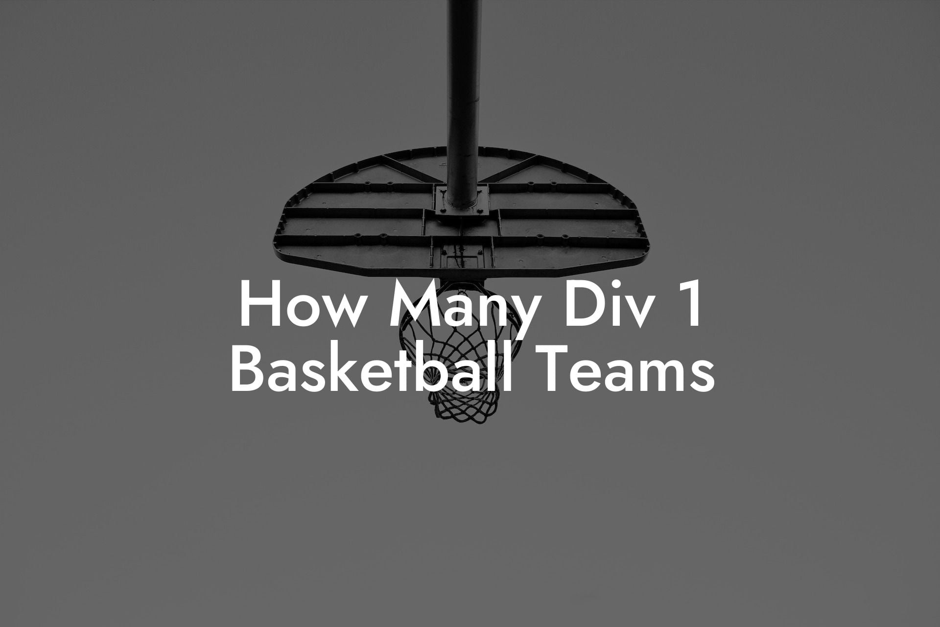 How Many Div 1 Basketball Teams - Triple Threat Tactics | Everything ...