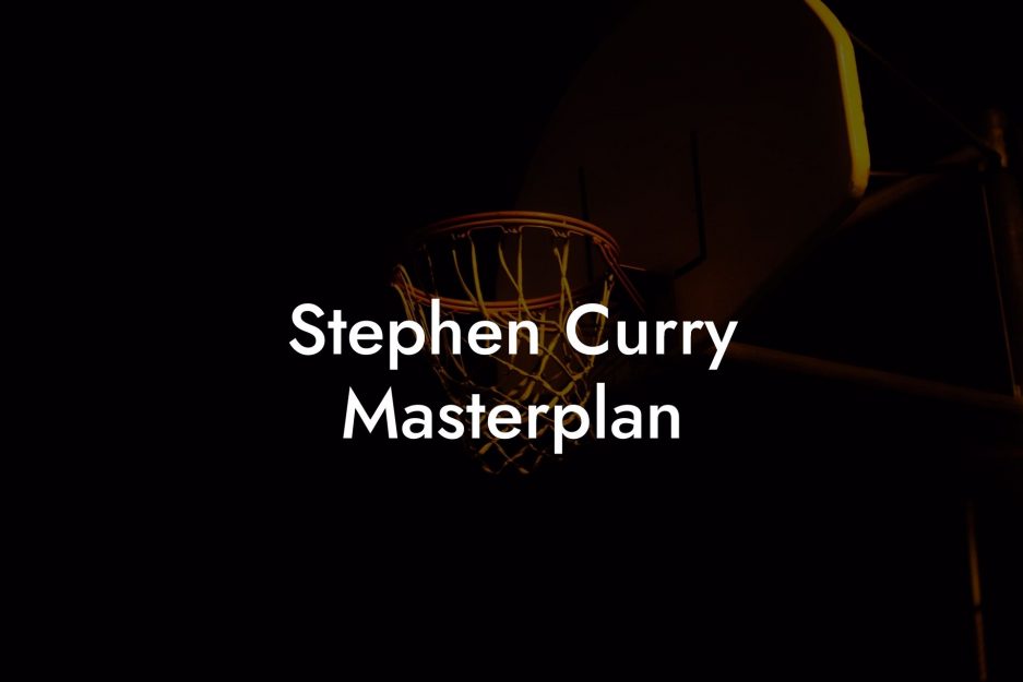 Stephen Curry Masterplan