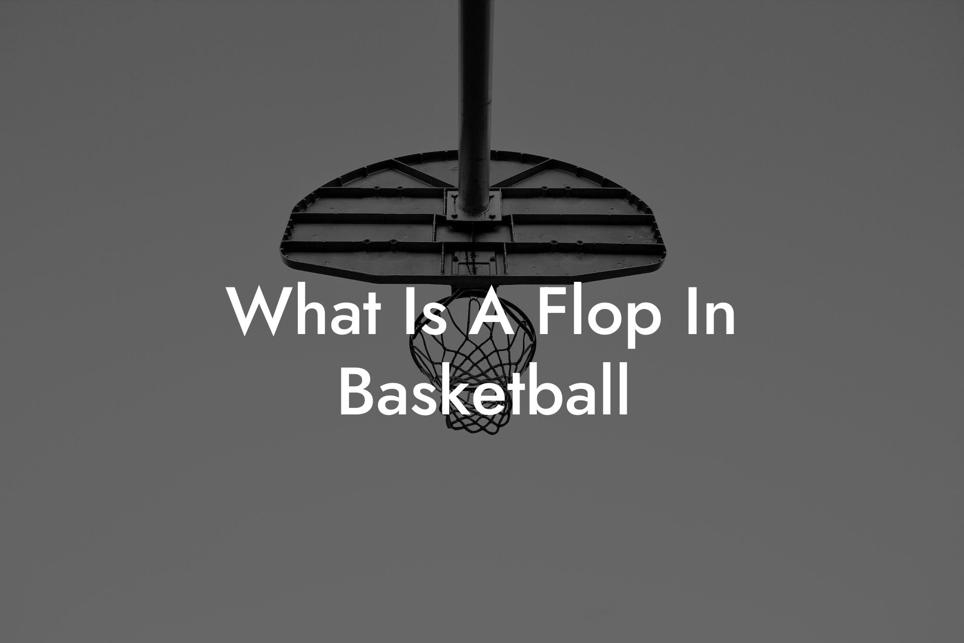 What Is A Flop In Basketball - Triple Threat Tactics | Everything ...