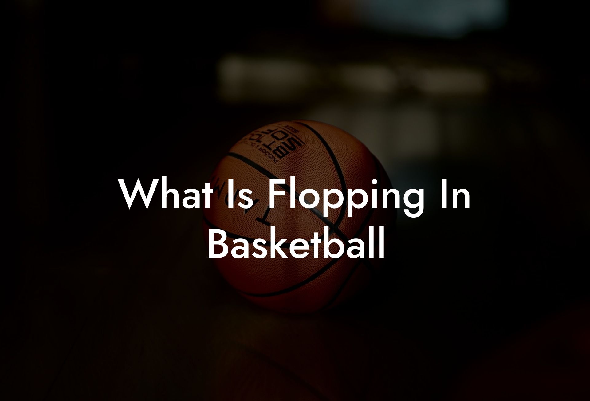 What Is Flopping In Basketball - Triple Threat Tactics | Everything ...